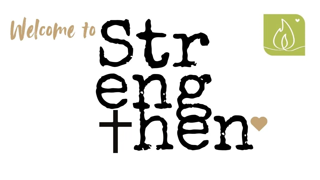 Welcome to Strengthen. A white background with gold and black tex. A white and green log with a flame is in the top right hand corner